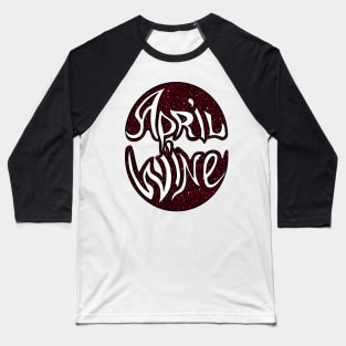 April wine white letters Baseball T-Shirt